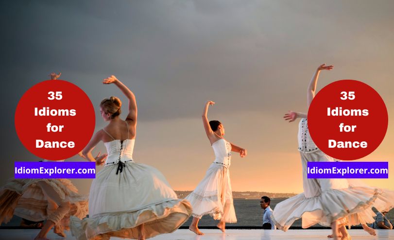 35 Idioms for Dance (with Exercise to Practice Quiz)