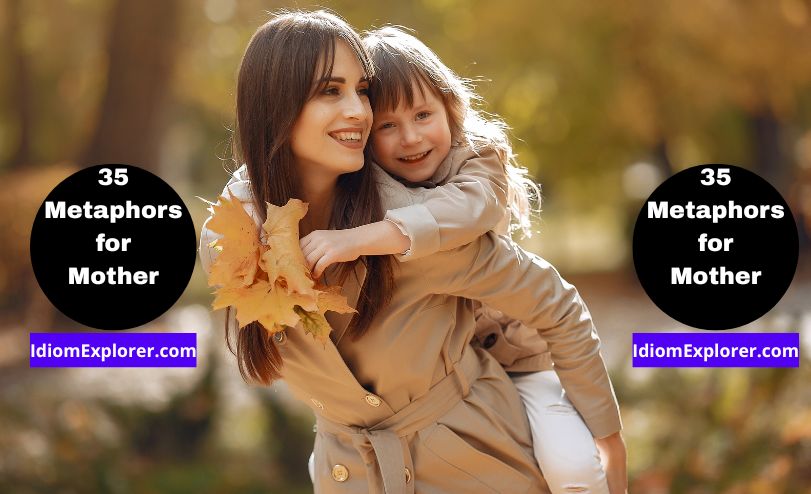 35 Metaphors for Mother (with Meaning, Examples & Quiz)