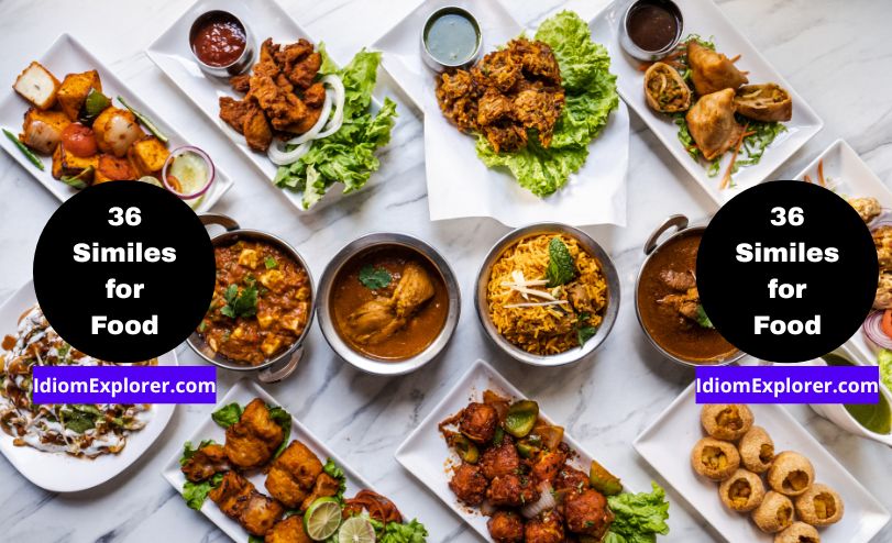 36 Similes for Food (with Meaning, Examples & Quiz)