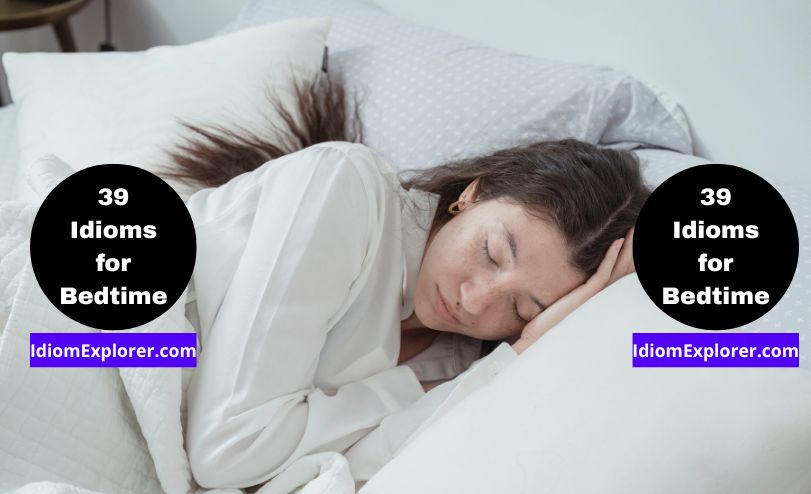 39 Idioms for Going to Bed (with Meaning, Examples & Quiz)