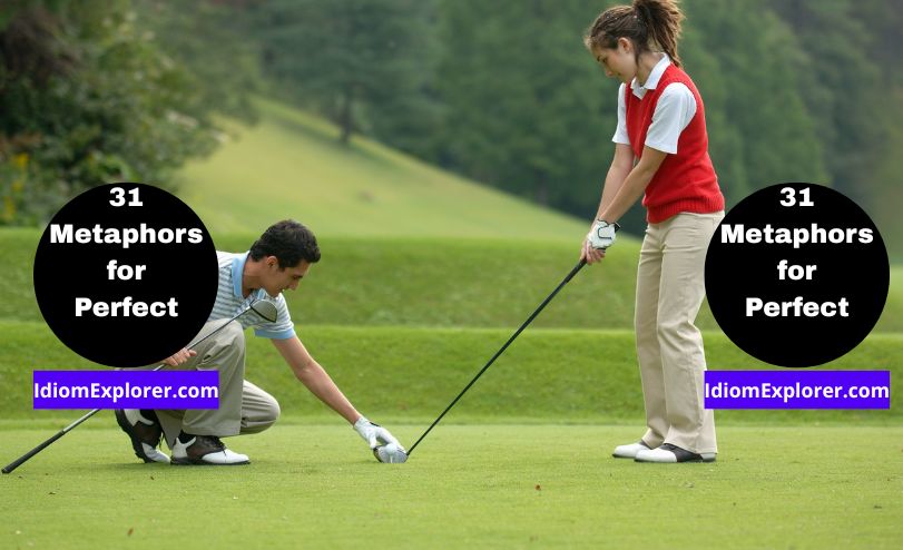 31 Metaphors for Perfect (with Exercise to Practice Quiz)