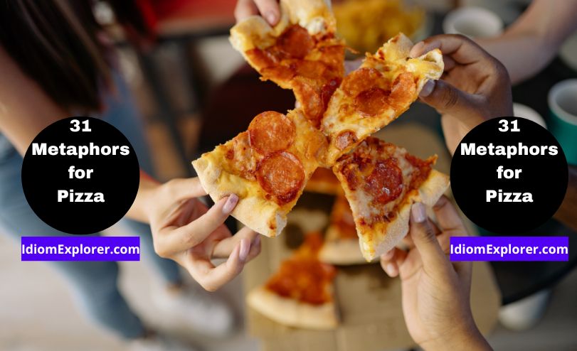 31 Metaphors for Pizza (with Exercise to Practice Quiz)